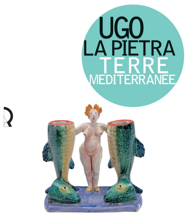 Ugo La Pietra. Terre mediterranee