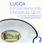 Lucca e le porcellane della Manifattura Ginori