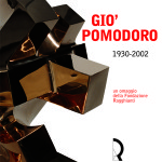Gio’ Pomodoro 1930-2002. Un omaggio della Fondazione Ragghianti