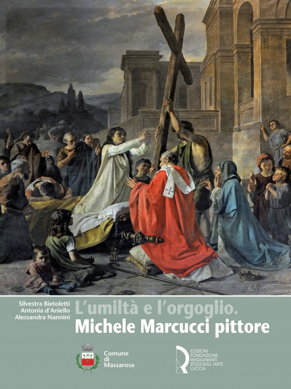 L’umiltà e l’orgoglio. Michele Marcucci pittore