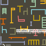 Creativa produzione. La Toscana e il design italiano 1950-1990