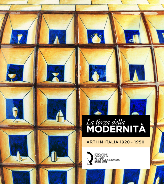 La forza della modernità. Arti in Italia 1920-1950