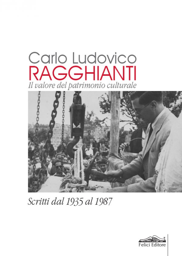 Carlo Ludovico Ragghianti. Il valore del patrimonio culturale