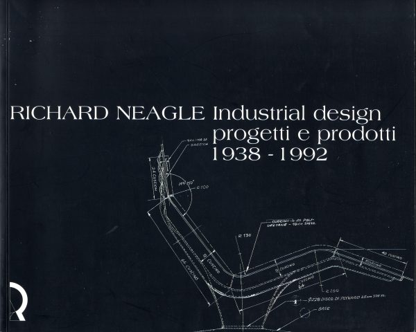 Richard Neagle. Industrial design, progetti e prodotti 1938-1992