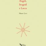 Angeli, litografi a Lucca. La stamperia Angeli: quattro decenni di litografie