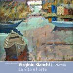 Virginio Bianchi (1899-1970). La vita e l’arte