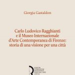 Carlo Ludovico Ragghianti e il Museo Internazionale d’Arte Contemporanea di Firenze: storia di una visione per la città