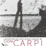 L’avventura dell’arte nuova | anni 60-80. Cioni Carpi