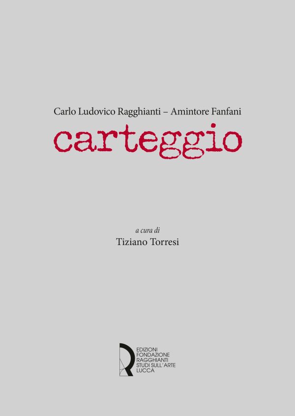 Carlo Ludovico Ragghianti - Amintore Fanfani, Carteggio