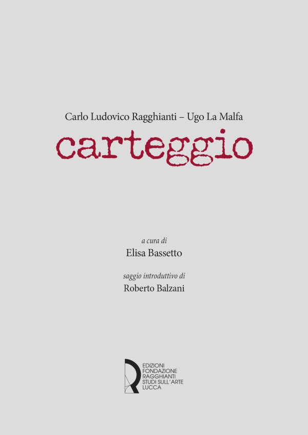 Carlo Ludovico Ragghianti - Ugo La Malfa, Carteggio