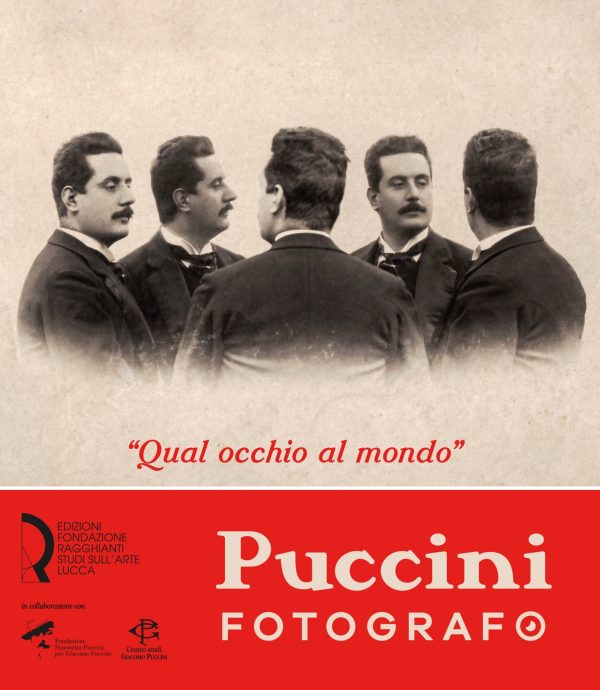 "Qual occhio al mondo". Puccini fotografo