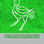 Carlo Ludovico Ragghianti e il Medioevo: prospettive aperte