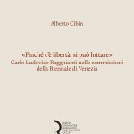 «Finché c’è libertà, si può lottare». Carlo Ludovico Ragghianti nelle commissioni della Biennale di Venezia